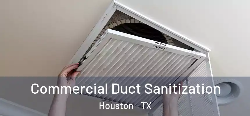 Commercial Duct Sanitization Houston - TX